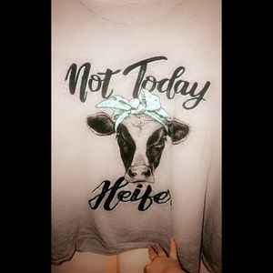 Not today heifer